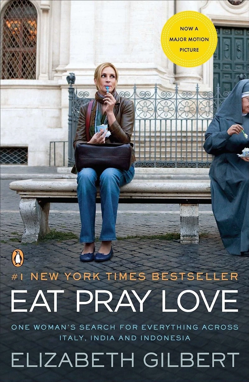 Eat Pray Love: One Woman's Search For Everything Across Italy, India And Indonesia