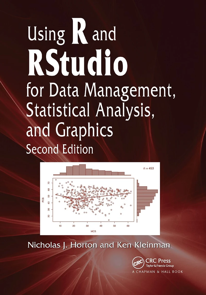 Using R and RStudio for Data Management, Statistical Analysis, Graphics