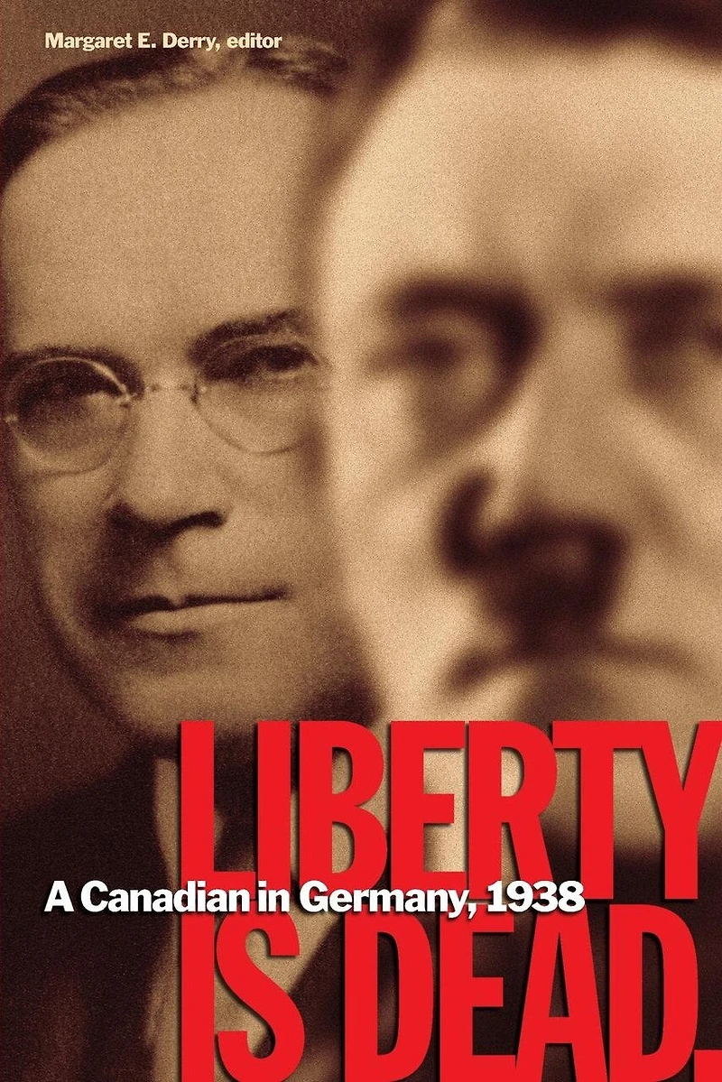 Liberty Is Dead: A Canadian Germany, 1938
