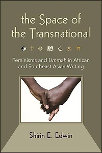 the Space of Transnational: Feminisms and Ummah African Southeast Asian Writing