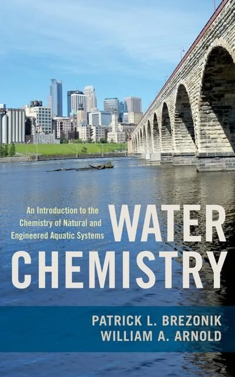 Water Chemistry: The Chemical Processes and Composition of Natural Engineered Aquatic Systems