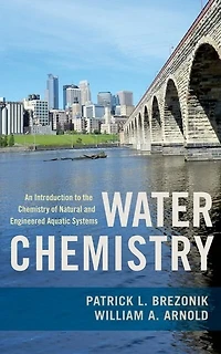 Water Chemistry: The Chemical Processes and Composition of Natural Engineered Aquatic Systems
