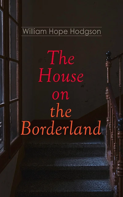 The House on the Borderland: Gothic Horror Novel