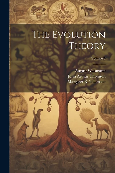 The Evolution Theory; Volume 2