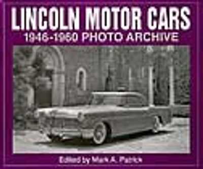 Lincoln Motor Cars 1946-1960 Photo Archive