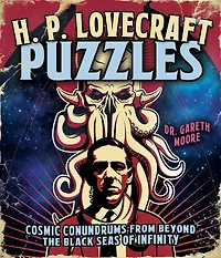 H. P. Lovecraft Puzzles: Cosmic Conundrums from Beyond the Black Seas of Infinity