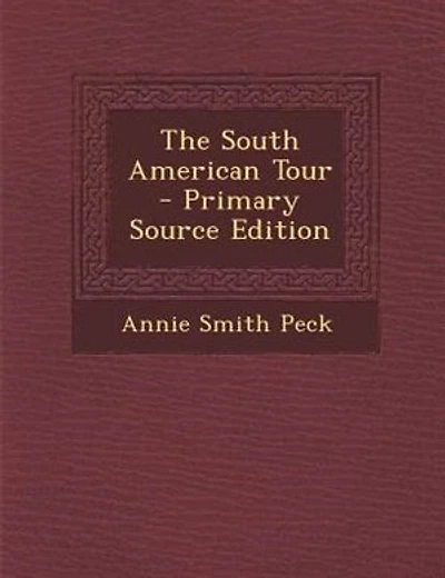 The South American Tour - Primary Source Edition