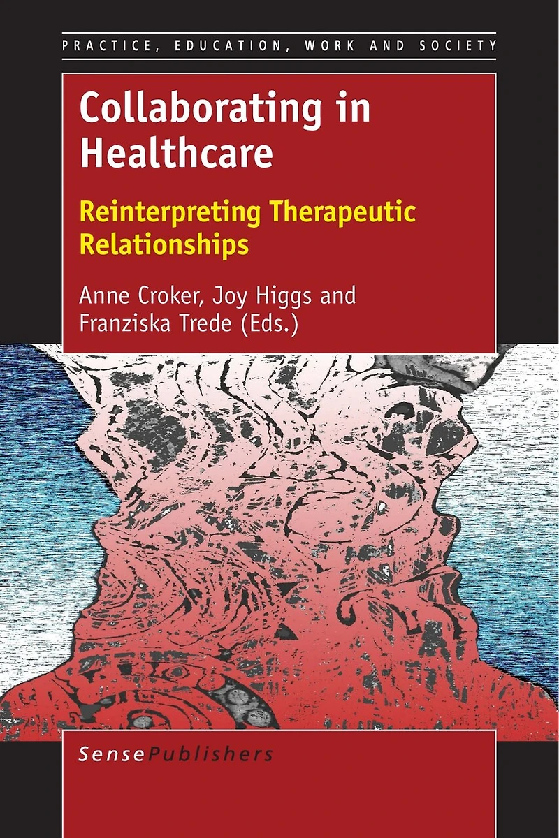 Collaborating Healthcare: Reinterpreting Therapeutic Relationships
