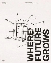 Where Future Grows: The Evolution of Work Environments