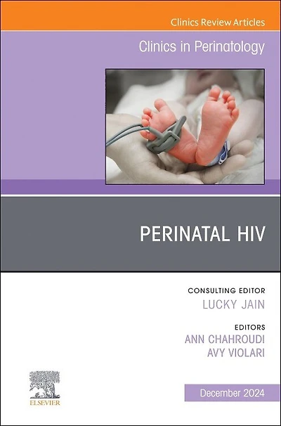 Perinatal HIV, An Issue of Clinics in Perinatology
