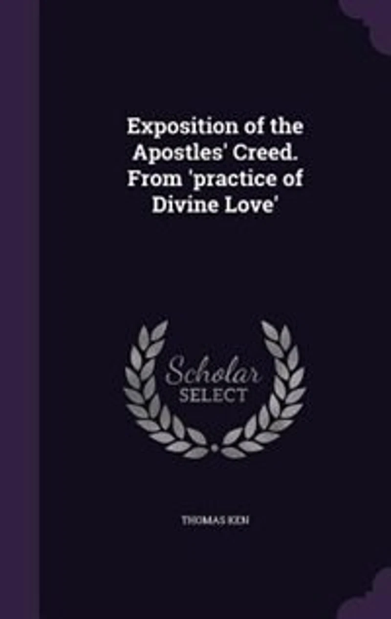 Exposition of the Apostles' Creed. From 'practice Divine Love'