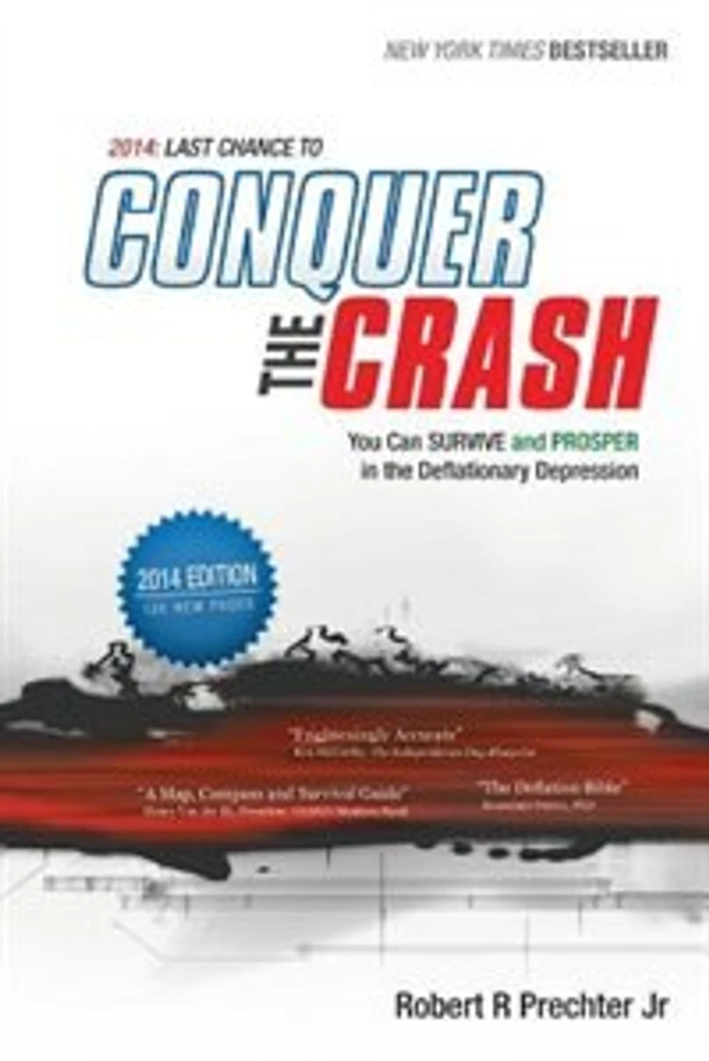 2014: Last Chance to Conquer the Crash: You Can Survive and Prosper in the Deflationary Depression