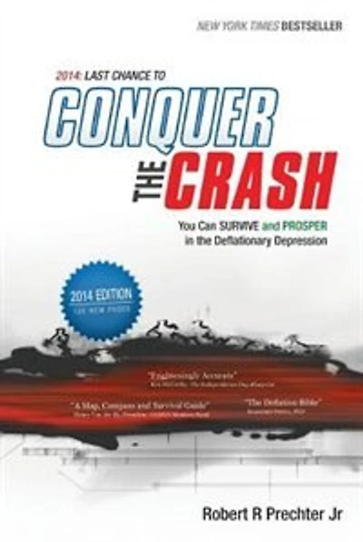 2014: Last Chance to Conquer the Crash: You Can Survive and Prosper in the Deflationary Depression