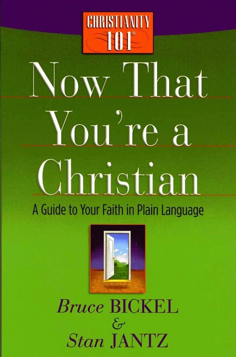 Now That You're A Christian: Guide to Your Faith Plain Language