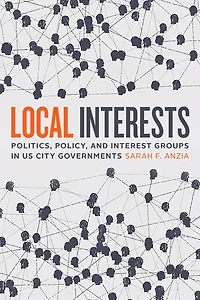 Local Interests: Politics, Policy, And Interest Groups Us City Governments