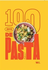 100 recettes de pasta: pasta si !