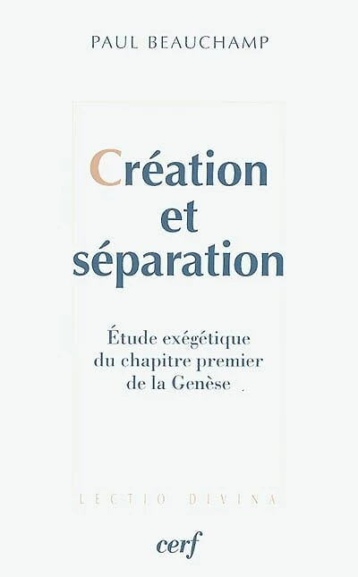 Création et séparation: étude exégétique du chapitre premier de la Genèse