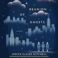 A Reunion Of Ghosts: Novel