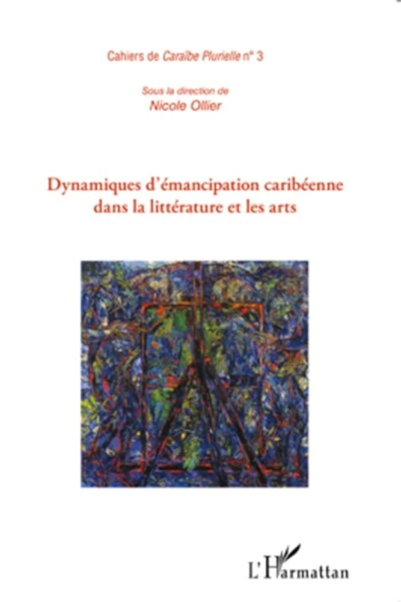 Dynamiques d'émancipation caribéenne dans la littérature et