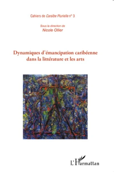 Dynamiques d'émancipation caribéenne dans la littérature et