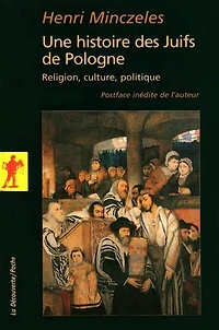 Une histoire des Juifs de Pologne: Religion, culture, politique