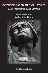 Evidence-Based Medical Ethics: : Cases for Practice-Based Learning
