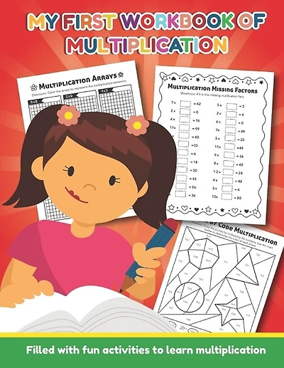 My First Workbook of Multiplication Filled with fun activities to learn multiplication: 25 Fun Designs For Boys And Girls - Educational Worksheets Practice Activity Sheets Age 6 and up