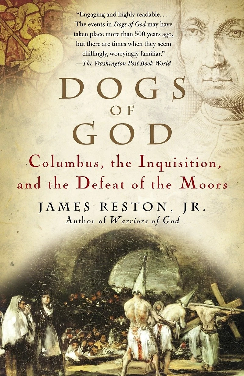 Dogs of God: Columbus, the Inquisition, and Defeat Moors