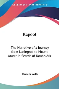 Kapoot: The Narrative of a Journey from Leningrad to Mount Ararat in Search of Noah's Ark