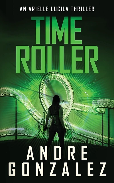 Time Roller (Arielle Lucila Series, Book 4)