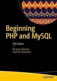 Beginning Php and Mysql: From Novice to Professional