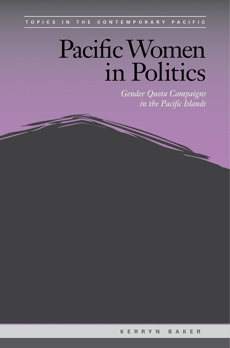 Pacific Women Politics: Gender Quota Campaigns the Islands