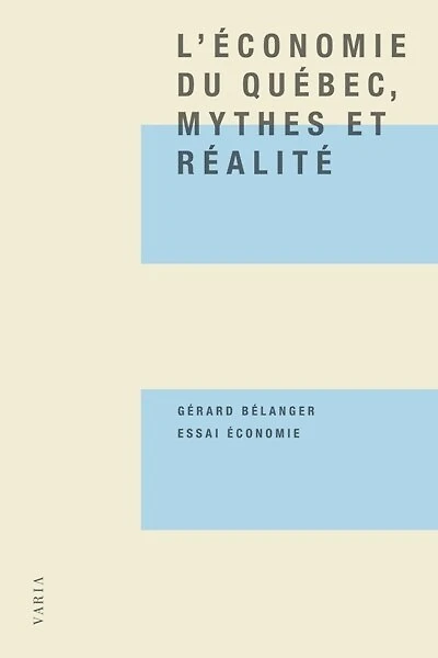 L'économie du Québec, mythes et réalité