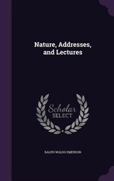 Nature, Addresses, and Lectures