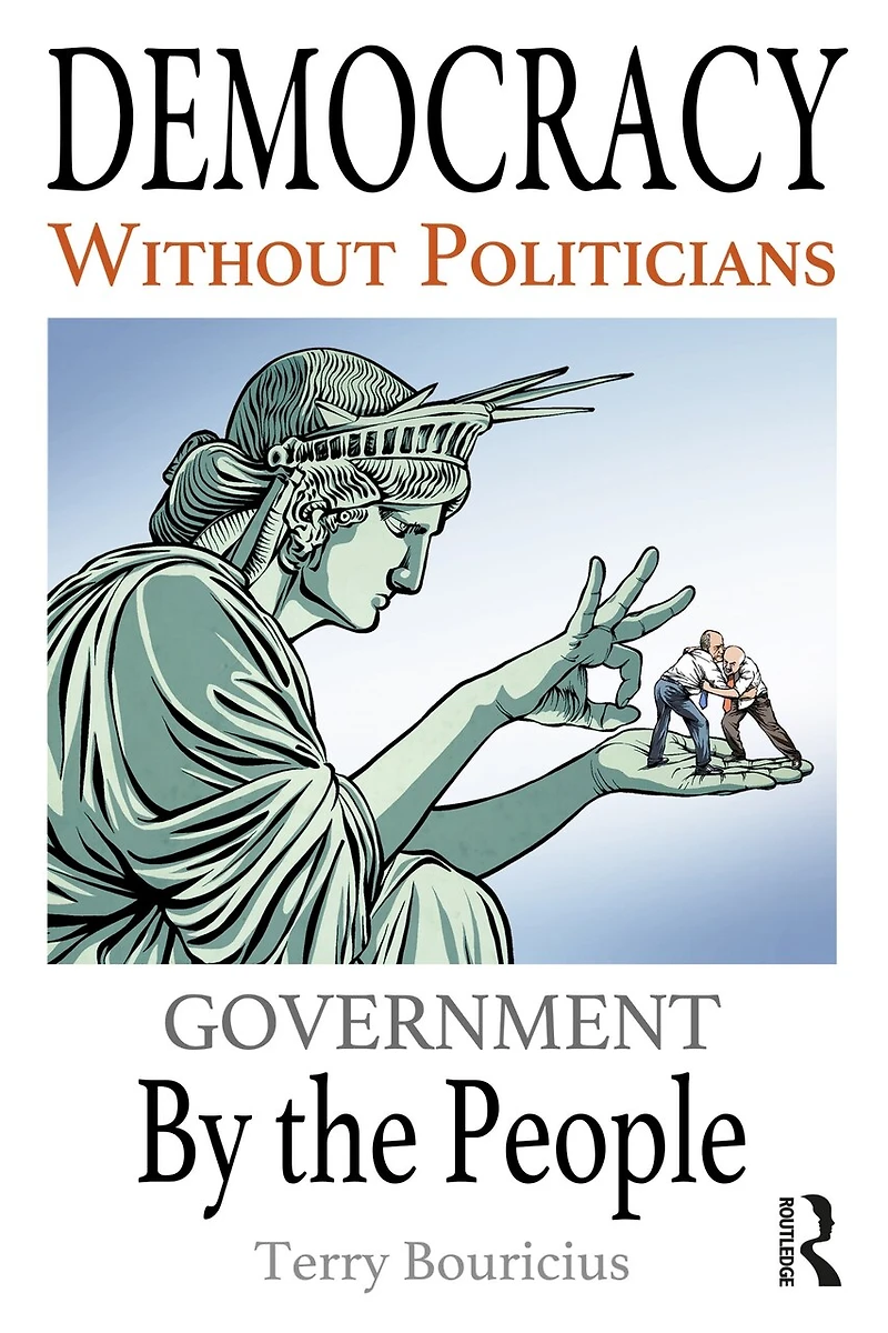 Democracy Without Politicians: Government By the People