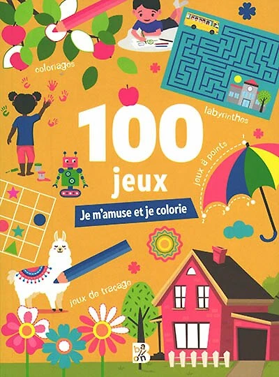 100 jeux: je m'amuse et je colorie
