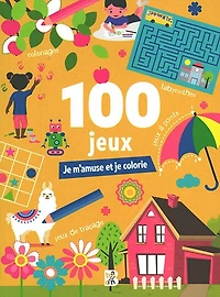 100 jeux: je m'amuse et je colorie