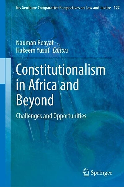 Constitutionalism Africa and Beyond: Challenges Opportunities