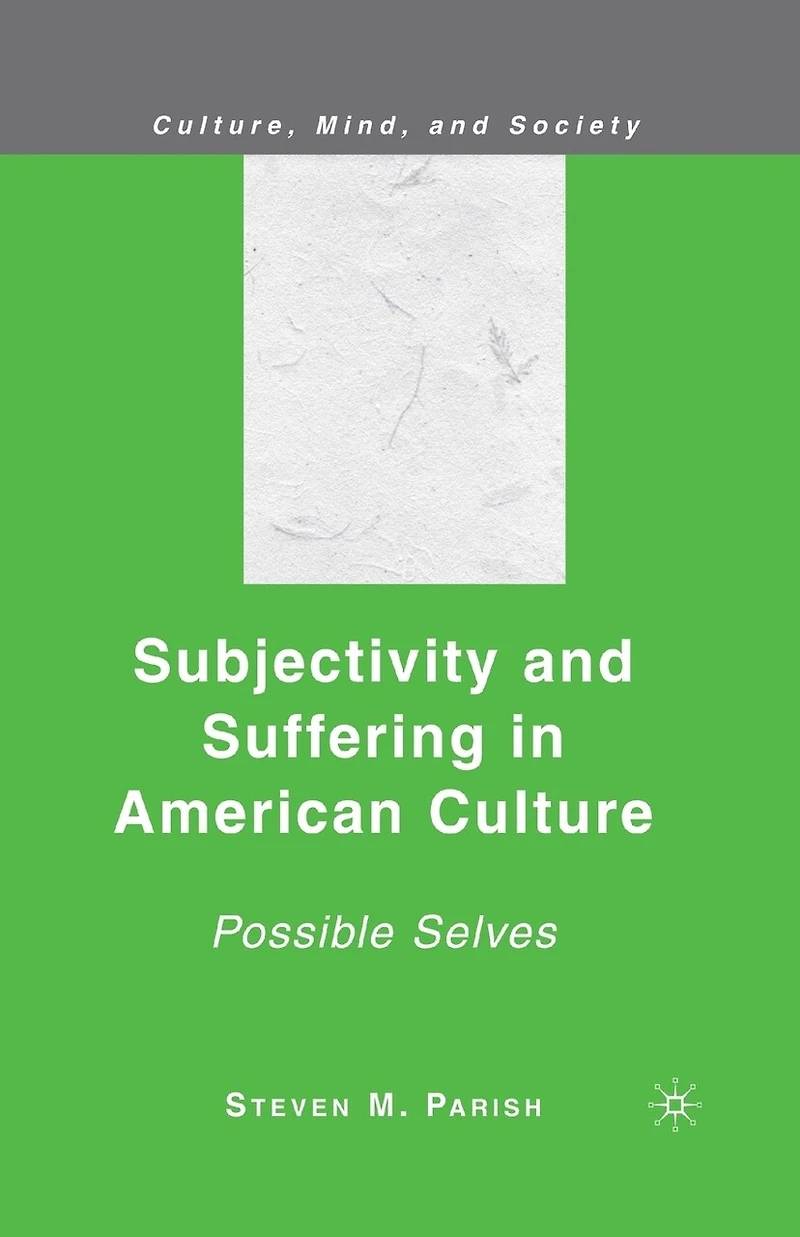 Subjectivity And Suffering American Culture: Possible Selves