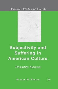 Subjectivity And Suffering American Culture: Possible Selves