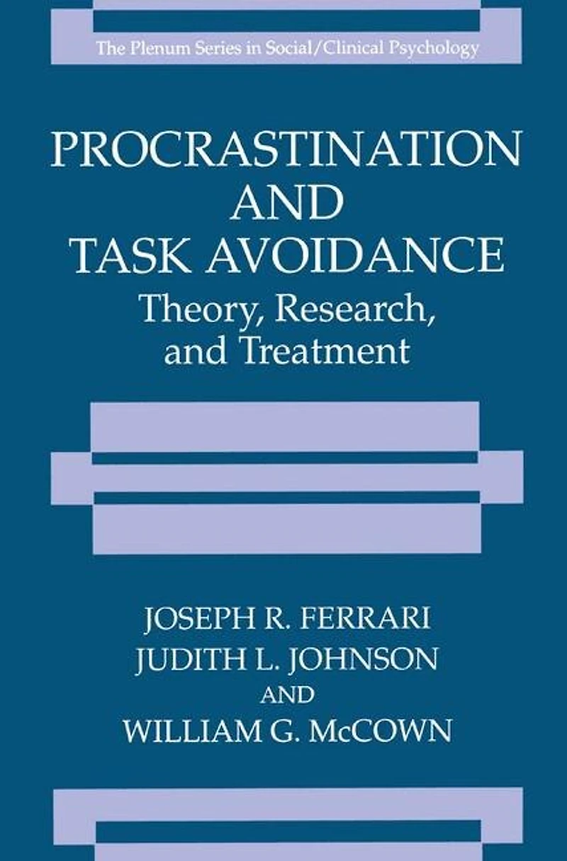 Procrastination and Task Avoidance: Theory, Research, Treatment