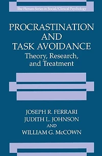 Procrastination and Task Avoidance: Theory, Research, Treatment