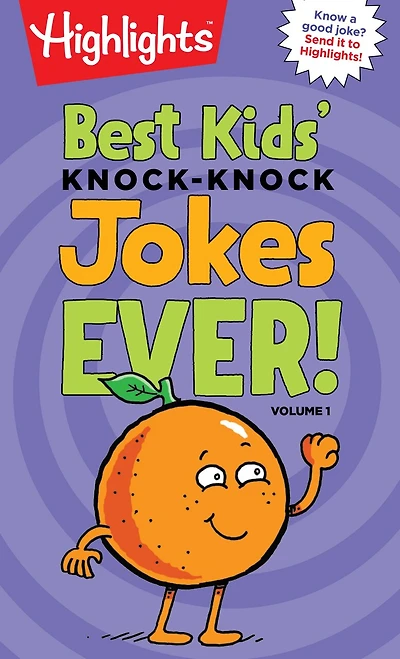 Best Kids' Knock-Knock Jokes Ever! Volume 1: Over 300 of the Best Knock-Knock Jokes for Kids, Including Funny Riddles, Silly Jokes and Laugh-Out-Loud Fun