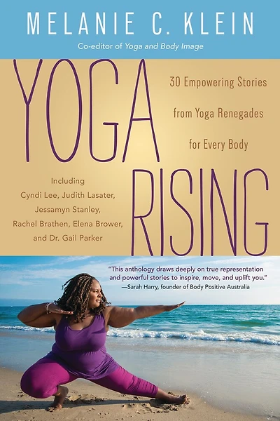 Yoga Rising: 30 Empowering Stories From Yoga Renegades For Every Body