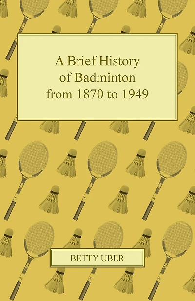 A Brief History of Badminton from 1870 to 1949