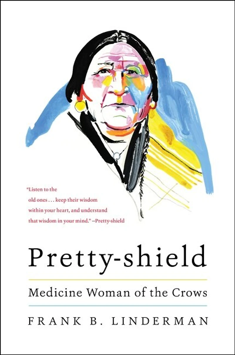 Pretty-shield: Medicine Woman Of The Crows