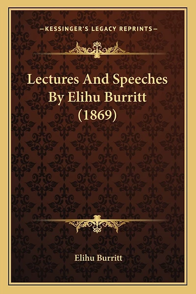 Lectures and Speeches by Elihu Burritt (1869)