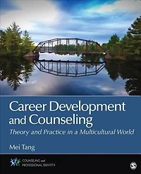 Career Development and Counseling: Theory Practice a Multicultural World