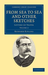 From Sea to and Other Sketches: Letters of Travel