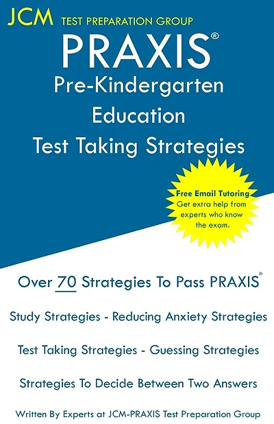 PRAXIS Pre-Kindergarten Education - Test Taking Strategies: PRAXIS 5531 - Free Online Tutoring - New 2020 Edition - The latest strategies to pass your exam.